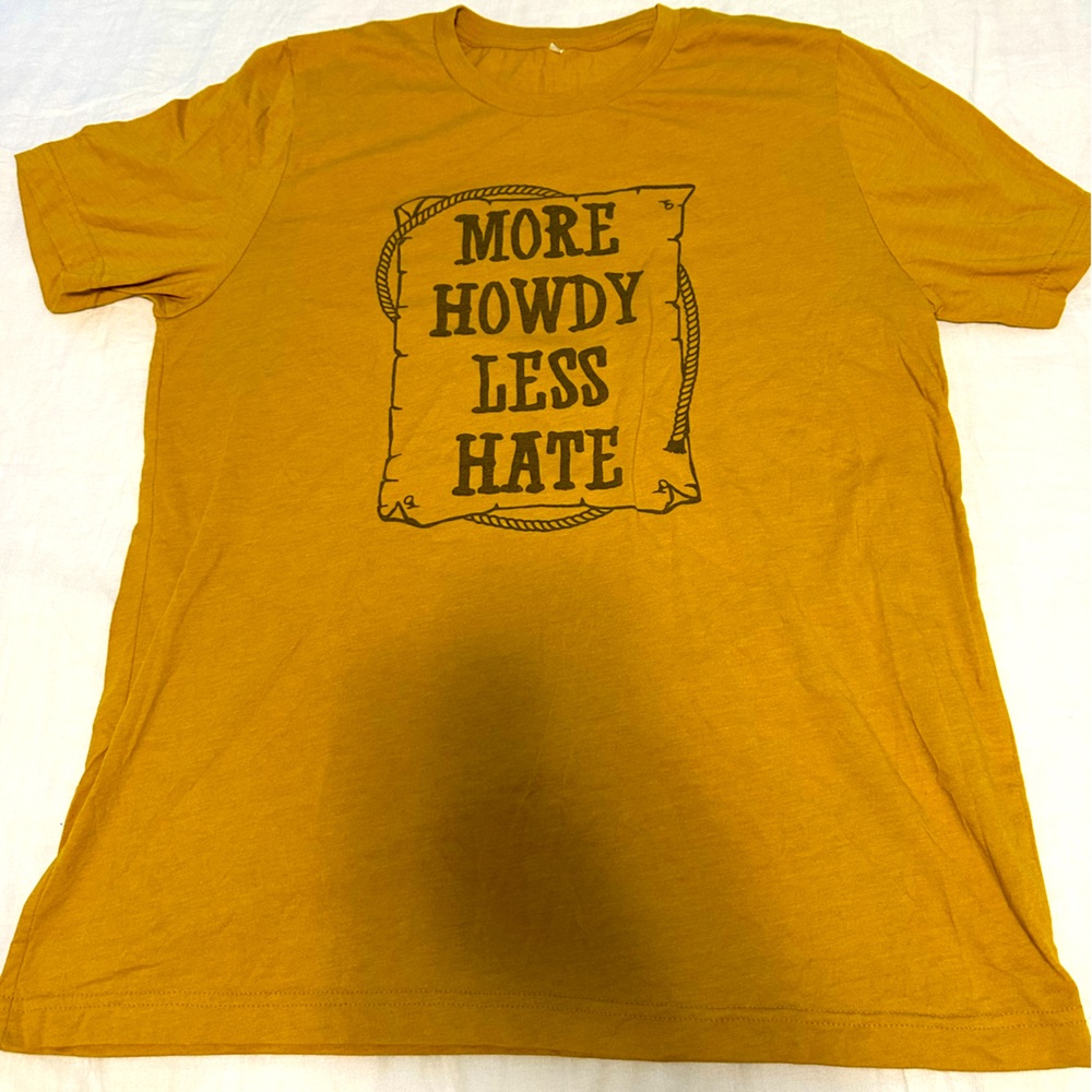 “More Howdy, Less Hate” cotton t-shirt